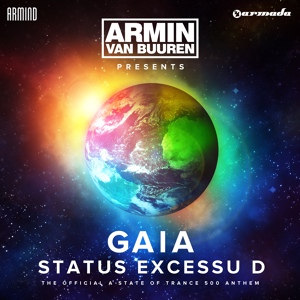 Обложка для Armin van Buuren, Gaia - Status Excessu D (The Official A State Of Trance 500 Anthem) [Classic Bonus Track]