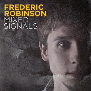 Обложка для Frederic Robinson - Mixed Signals