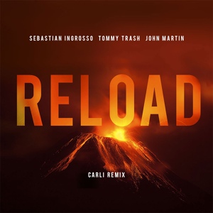 Обложка для Sebastian Ingrosso, Tommy Trash, John Martin - Reload