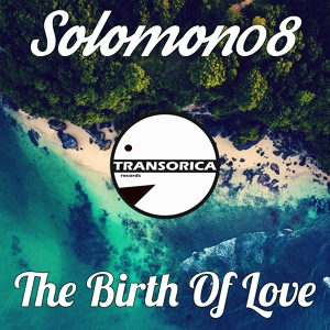 Обложка для Solomon08 - The Birth Of Love