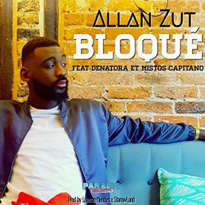 Обложка для Allan Zut feat. Denatora, Mistos Capitano - Bloqué
