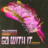 Обложка для TOKIMONSTA feat. MNDR - Go With It