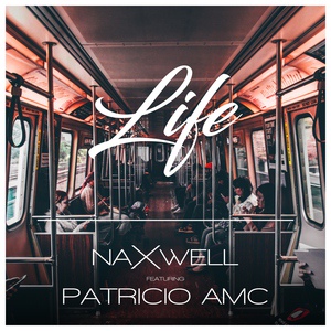 Обложка для Naxwell feat. Patricio AMC feat. Patricio AMC - Life