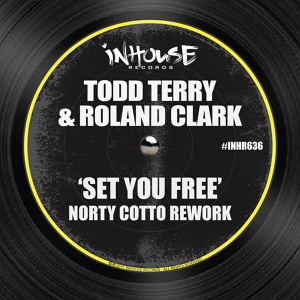 Обложка для Roland Clark, Todd Terry - Set You Free