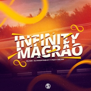 Обложка для DJ Idk, DJ Martins 011, MC PR - Infinity Magrão