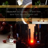 Обложка для New York Smooth Dinner Jazz - Background Music for Blissful and Deluxe Dinners for Two