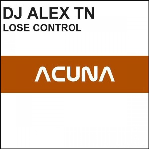 Обложка для DJ Alex Tn - Lose Control