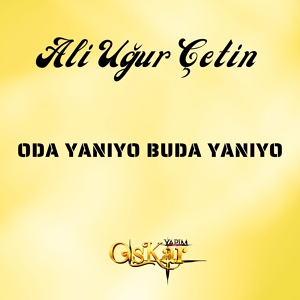 Обложка для Ali Uğur Çetin - Oda Yanıyo Buda Yanıyo