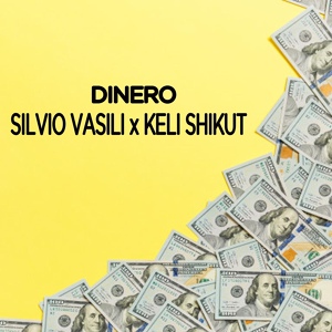 Обложка для Silvio Vasili feat. Keli Shikut - Dinero