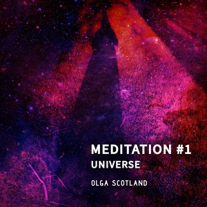 Обложка для Olga Scotland - Meditation #1 Universe