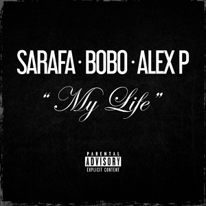 Обложка для SARAFA, Bobo, Alex P. - My Life