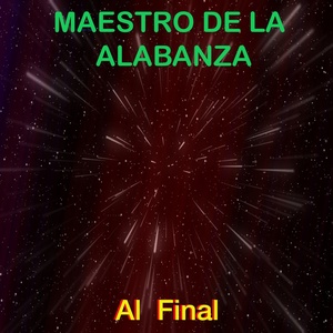 Обложка для MAESTRO DE LA ALABANZA - Al Final