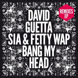 Обложка для David Guetta - Bang My Head (feat. Sia & Fetty Wap)