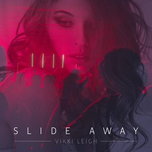 Обложка для Vikki Leigh - Slide Away