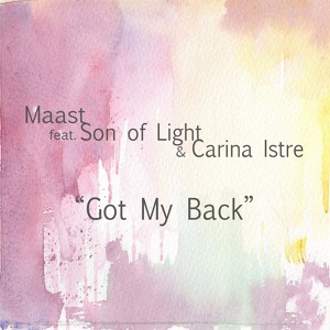 Обложка для Maast feat. Son of Light, Carina Istre - Got My Back