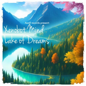 Обложка для Xenobot Mind - Lake of Dreams