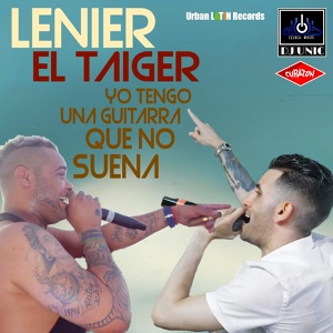 Обложка для LENIER, EL TAIGER, DJ UNIC - Yo Tengo una Guitarra Que No Suena