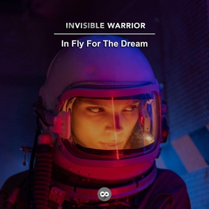 Обложка для Invisible Warrior - In Fly For The Dream