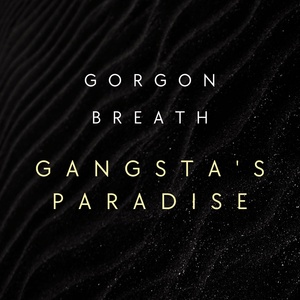 Обложка для Gorgon Breath - Gangsta's Paradise