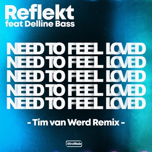 Обложка для Reflekt, Tim van Werd feat. Delline Bass - Need To Feel Loved