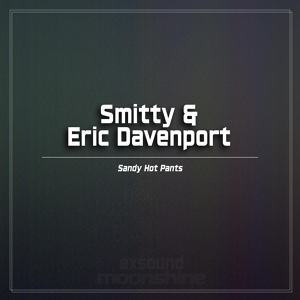 Обложка для Smitty, Eric Davenport - Sandy Hot Pants (Monkey Bars Remix)