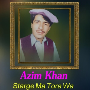 Обложка для Azim Khan - Starge Ma Tora Wa