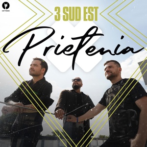 Обложка для 3 Sud Est - Prietenia