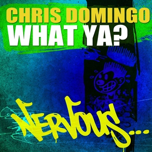 Обложка для Chris Domingo - WhatYa?