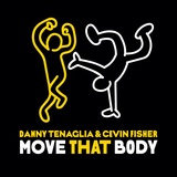 Обложка для Danny Tenaglia, Cevin Fisher - Move That Body