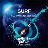 Обложка для SURF - All I Wanna Do 2023 (Club Mix)