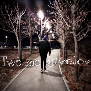 Обложка для givelov - Two Me