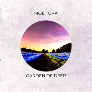 Обложка для Moe Turk - Garden Of Deep