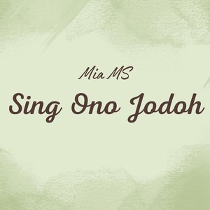 Обложка для Mia MS - Sing Ono Jodoh