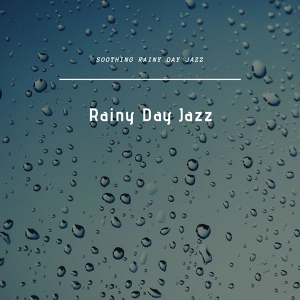 Обложка для Rainy Day Jazz - Rainy Day Jazz