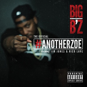 Обложка для Big Bz Feat. Rico Love And Jim Jones - I Just Caught Another Zoe