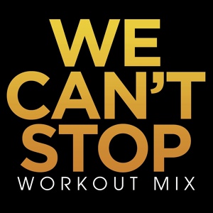 Обложка для Power Music Workout - We Can't Stop