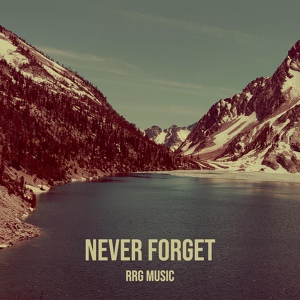 Обложка для RRG MUSIC - Never Forget