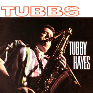 Обложка для Tubby Hayes - R.T.H.