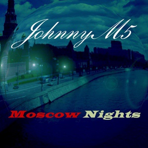 Обложка для JohnnyM5 - Moscow Nights