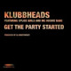 Обложка для Klubbheads, Splice Girls, Mc Hughie Babe - Get The Party Started