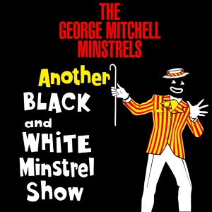 Обложка для The George Mitchell Minstrels - Alabamy Bound With Al Jolson