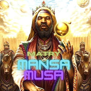 Обложка для Matry - Mansa Musa