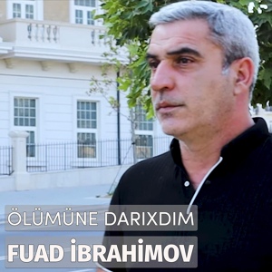 Обложка для Fuad İbrahimov - Ölümüne Darıxdım