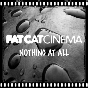 Обложка для Fat Cat Cinema - Nothing At All