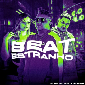 Обложка для MK no Beat, Mc Delux, Mc Mary Maii - Beat Estranho