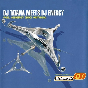 Обложка для DJ Tatana, DJ Energy - Feel (Energy 2001 Anthem)