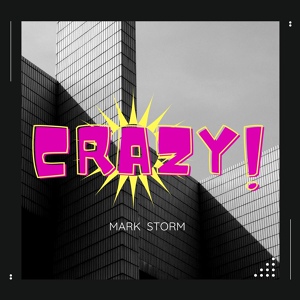 Обложка для Mark Storm - Crazy !