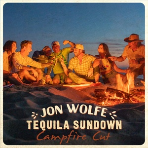 Обложка для Jon Wolfe - Tequila Sundown (Campfire Cut)