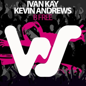 Обложка для Ivan Kay, Kevin Andrews - B Free