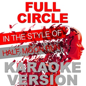 Обложка для Ameritz Top Tracks - Full Circle (In the Style of Half Moon Run) [Karaoke Version]